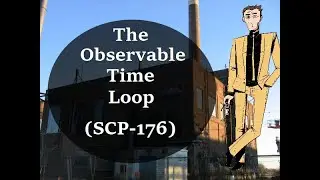 SCP-176 - The Observable Time Loop