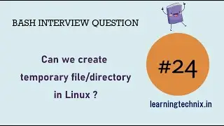 BASH Interview Question #24: Can we create temporary file/directory in Linux ?