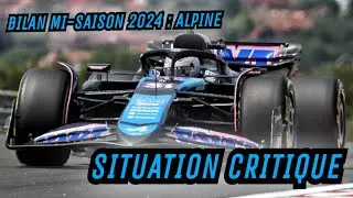 BILAN MI-SAISON F1 2024 - ALPINE : UNE SITUATION TRÈS DIFFICILE...