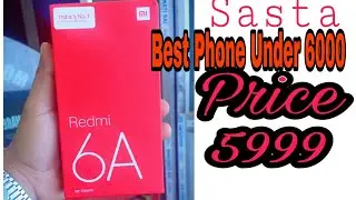 (2019)Best phone under 6000 ! Redmi6A Best Phone under 6000 !