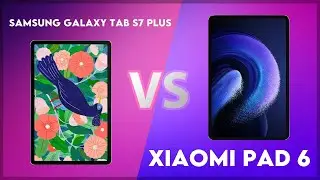 Samsung Galaxy Tab S7 Plus vs Xiaomi Pad 6 Technical Comparison