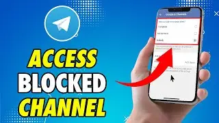 How to Access Blocked Telegram Channel