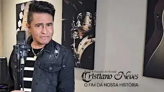 Cristiano Neves - O Fim da Nossa Historia ( Gravado em 11 de Junho 2024 )
