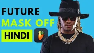 FUTURE MASK OFF | HINDI | FL-STUDIO