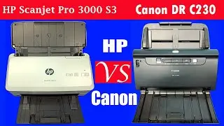 HP Vs Canon | HP Duplex Scanner Vs Canon Duplex Scanner |ScanJet Pro 3000 S3 Vs ImageFormula DR C230