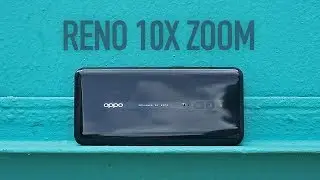 Oppo Reno 10x Zoom Review