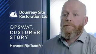 Dounreay Keeps its Nuclear Site Safe and Malware-free with OPSWAT's Managed File Transfer Solution