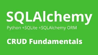 Python SQLAlchemy - How to Use CRUD on SQLite with SQLAlchemy ORM