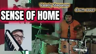 SENSE OF HOME - VALERIY STEPANOV (DRUM COVER)