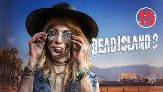 Dead Island 2 • 15 • Конечная станция • Прохождение без комментариев