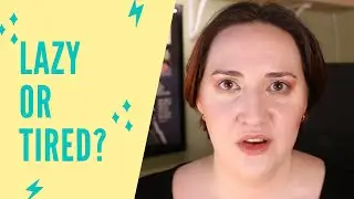 Am I Lazy or Tired? Procrastination ISN'T the Problem