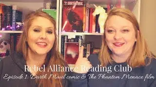 Rebel Alliance Reading Club | Episode 1: Darth Maul Comic & The Phantom Menace Film