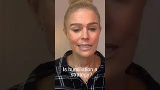 Is humiliation a strategy? 