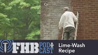 How Do You Make a Lime-Wash? | FHB Podcast 654