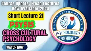 Updated PSY515 Cross Cultural Psychology Short Lesson 21 | PSY515 Midterm & Finalterm Short Lectures