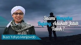 Suami Mengaku Bujang, Adakah Jatuh Talak ? - Buya Yahya Menjawab
