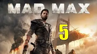Mad Max Walkthrough & Gameplay Part 5 - Righteous Work, Getting to the Oil Pump