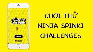 Ninja Spinki Challenges Game mới của Nguyễn Hà Đông