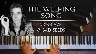 Nick Cave & The Bad Seeds - The Weeping Song (piano cover) + piano sheets