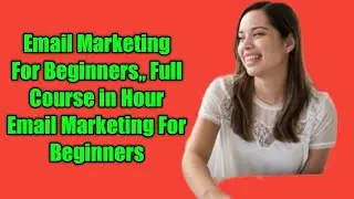 Email Marketing For Beginners,, Full Course in Hour Email Marketing For Beginners