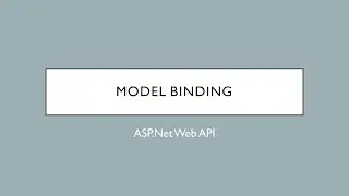 10 - Model Binding | ASP.Net Web API