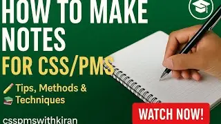 How To Make Notes For CSS/PMS | CSS preparation| Tips, Methods and Techniques 