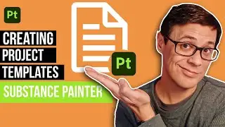 Project Templates: A Time-Saver for Substance Painter