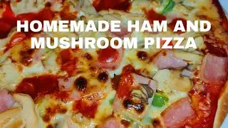 HOMEMADE HAM AND MUSHROOM PIZZA
