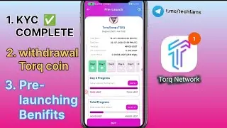 Torq network withdrawal full details | pre launch Torq price-100$ | Torq network kyc #notcoin #torq