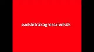 ezeklétrákagresszívekők 01.