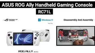 How To Disassembly ASUS ROG Ally Handheld Gaming Console RC71L / Disassembly And Assembly Video
