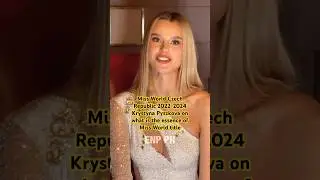 Miss World Czech Republic 2022-2024 Krystyna Pyszkova on what is the essence of Miss World title