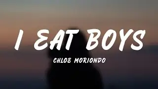 I Eat Boys - chloe moriondo (Lyrics)