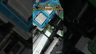 HP INK TANK 319,5810,510,FIX ERROR E3 | How to resolve e3 error | How repair e3 error hp