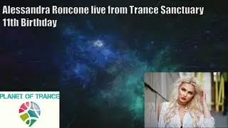 Alessandra Roncone-Live from Trance Sanctuary 11th Birthday 26 03 2022