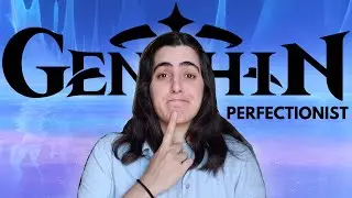 Are you a GENSHIN PERFECTIONIST ?