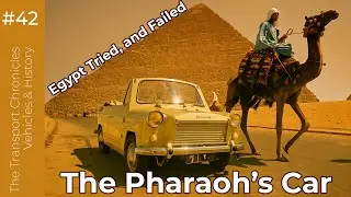 Ramses | Egypt Tried to Build Its Own Car and THIS Happened!