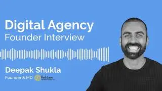 Digital Agency Founder Interview - Pearl Lemon - Deepak Shukla