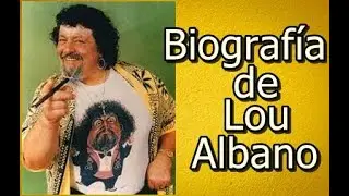 Biografía de Lou Albano
