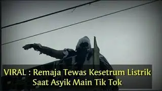 Virall !!! Siswa SMP Main Tiktok Berujung Maut, Ke Setrum Listrik