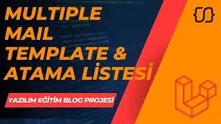 Laravel Dersleri: 110 - YEBP: Maile Özel Template(Multi) & Atama Listesi Geliştirmesi