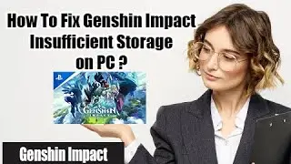 How to Fix Genshin Impact Insufficient Storage on PC | Laptop 2022