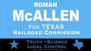 Roman McAllen Nominee for Railroad Commision