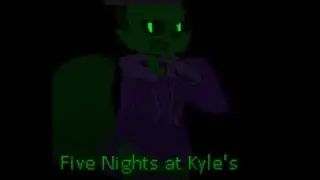 Five Night's At Kyle's: Fnaf Furry Edition