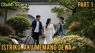 ISTRIKU, AKU INI MEMANG DEWA‼️ DUBBING INDONESIA - PART 1