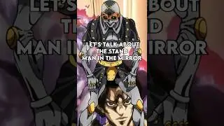 Man In The Mirror | JoJos Bizarre Adventure 