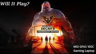 Will It Play State of Decay 2? (GTX 1650 Max-Q) All Settings