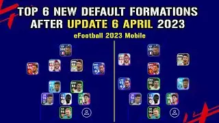Top 6 Formations Update This Week | 4-2-4 Still Available ?!🤔 | eFootball 2023 Mobile
