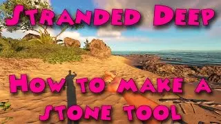 Stranded Deep - How to make a stone tool