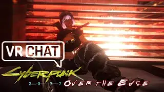 VRChat cyberpunk 2077| Over the Edge trailer